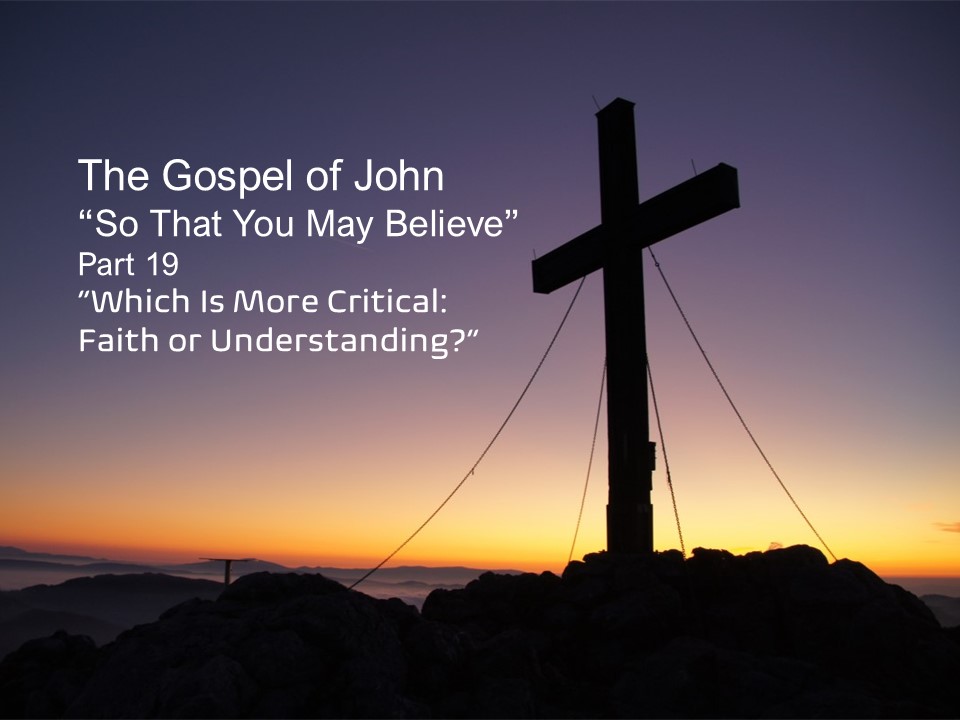 Which is More Critical: Faith or Understanding
