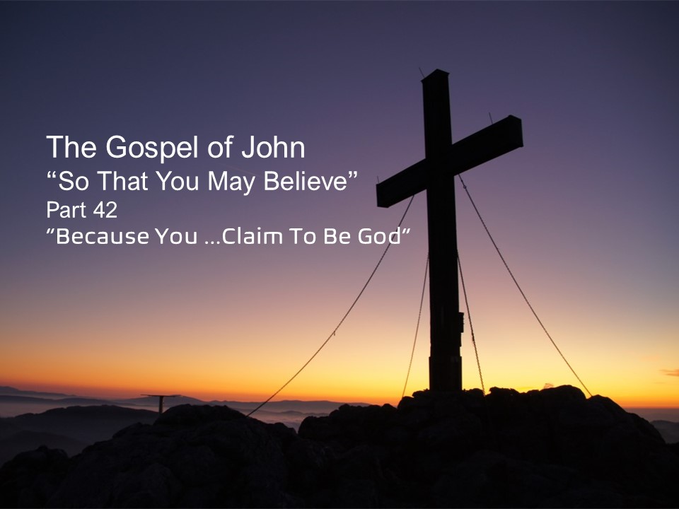 Because You Claim to Be God