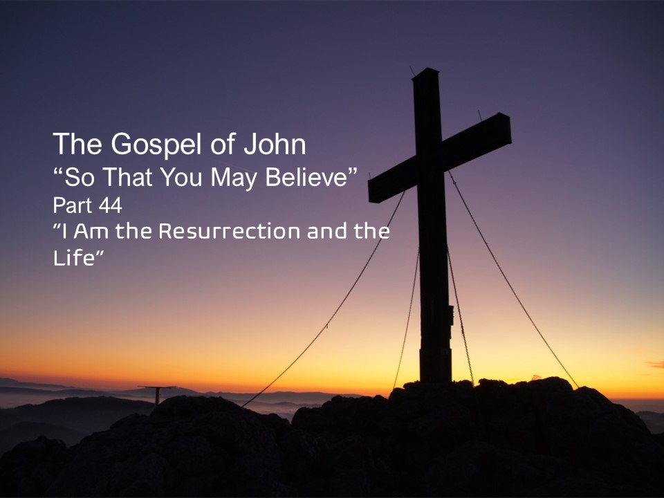 I Am the Resurrection and the Life