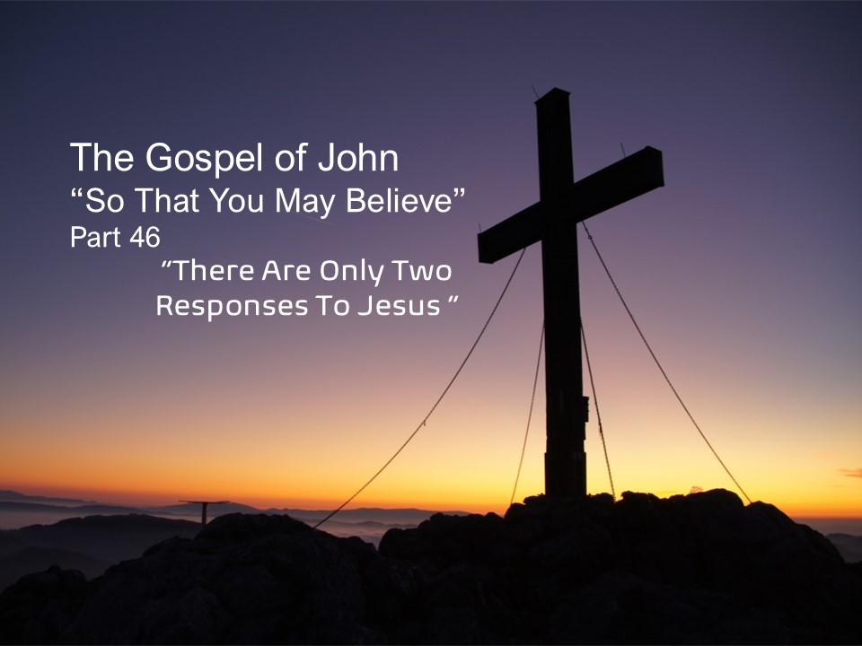 There are Only Two Responses to Jesus