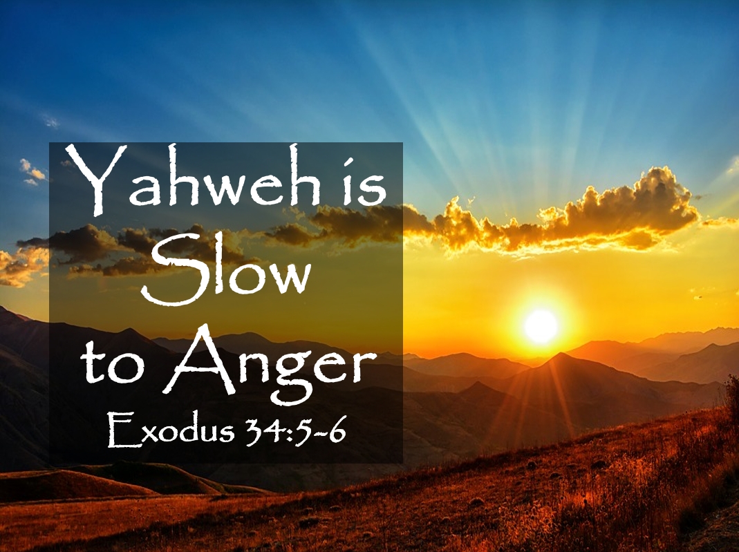 Yahweh is Slow to Anger