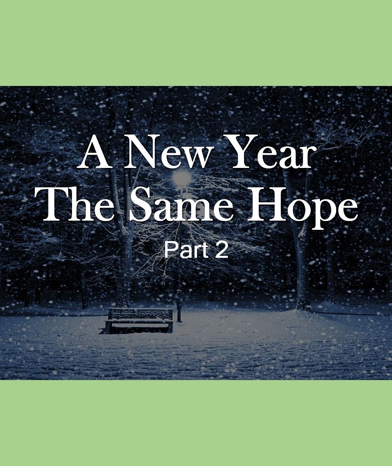 A New Year – Same Hope – part 2